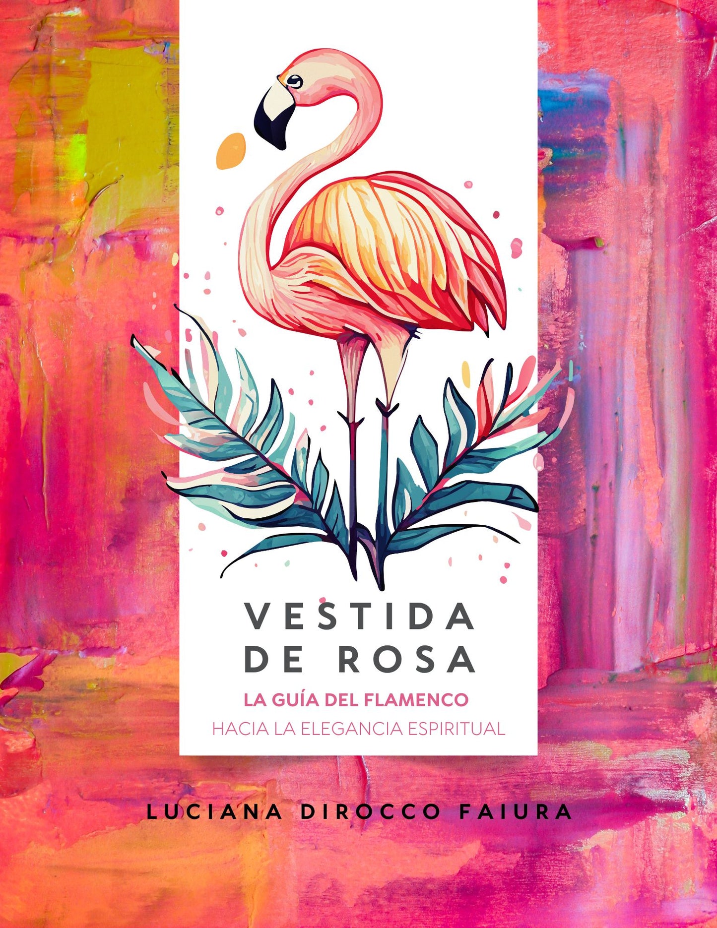 VESTIDA DE ROSA - La Guía del Flamenco hacia la Elegancia Espiritual