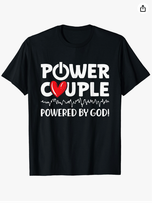 POWER COUPLE- EMPOWERED BY GOD T-SHIRT