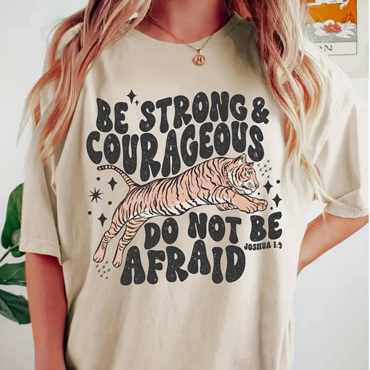 Be Strong & Courageous Shirt, Joshua 1:9 T-shirt
